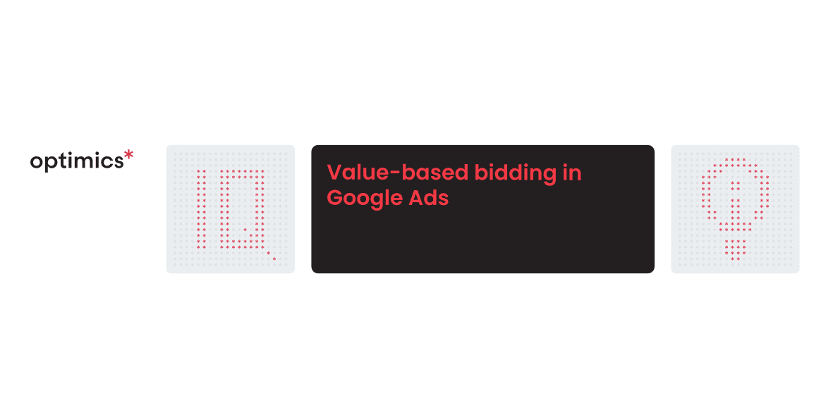 Optimics Value Based Bidding In Google Ads